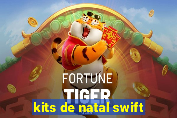 kits de natal swift